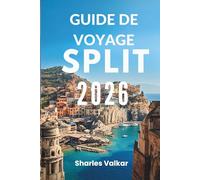 GUIDE DE VOYAGE SPLIT 2026: « Délices dalmates : découvrez le joyau côtier de la Croatie »