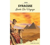 GUIDE DE VOYAGE SYRACUSE 2026: Île d'Ortigia, ruines anciennes, architecture baroque, cuisine sicilienne et vues côtières