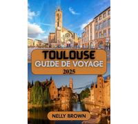 Guide de Voyage Toulouse 2025: Découvrez le meilleur de la ville rose de France avec des conseils d’initiés et des endroits incontournables