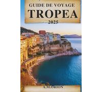 GUIDE DE VOYAGE TROPEA 2025: Guide du voyageur sur le charme côtier et les merveilles cachées