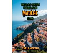 Guide de Voyage Ultime Pour Madère 2026: Randonnées le long des levadas, découverte de cascades spectaculaires et des merveilles de l’Atlantique