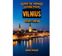 Guide de Voyage Ultime pour Vilnius 2025-2026: Des trésors cachés, des merveilles historiques et des expériences authentiques vous attendent.