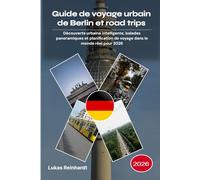 Guide de voyage urbain de Berlin et road trips 2026: Découverte urbaine intelligente, balades panoramiques et planification de voyage dans le monde réel pour 2026