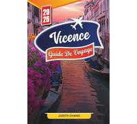 GUIDE DE VOYAGE VICENCE 2026: Découvrez des joyaux cachés, des monuments historiques, des conseils de voyage et des expériences de vacances inoubliables