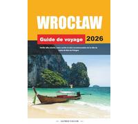 GUIDE DE VOYAGE WROCŁAW 2026: Vieille ville colorée, nains cachés et sites incontournables de la ville de conte de fées de Pologne