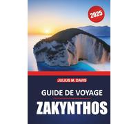 Guide de voyage Zakynthos 2025: Planification complète du voyage, principales attractions, culture locale, plages et conseils d'initiés pour explorer l'île grecque