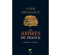 Guide Delachaux des arbres de France: 200 espèces décrites et illustrées