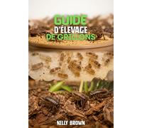 Guide D'élevage de Grillons: 7 étapes simples pour élever des grillons sains et construire une petite ferme rentable