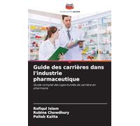 Guide des carrières dans l'industrie pharmaceutique: Guide complet des opportunités de carrière en pharmacie
