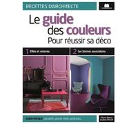 Guide des couleurs: pour réussir sa déco