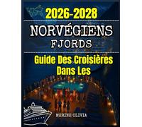 Guide Des Croisières Dans Les Fjords Norvégiens 2026 À 2028