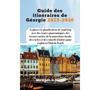 Guide des itinéraires de Géorgie 2025-2026: Explorez le planificateur de road trip avec des routes panoramiques, des trésors cachés, de la nourriture ... d'initiés pour explorer l'État de Peach
