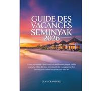 Guide des vacances Seminyak 2026: Votre escapade à Bali vers les meilleures plages, cafés cachés, villas de luxe et conseils de voyage pour les initiés pour votre escapade sur une île