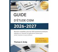 Guide d'étude CISM 2026-2027: Révision complète, plus de 1 500 questions d'entraînement conformes à l'examen et explications claires pour réussir votre examen en toute confiance