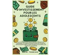Guide d'Investissement pour les Adolescents: Le Système de "Levier de l'Argent du Déjeuner" : Le Cours Intensif Essentiel pour les Adolescents Prêts à Maîtriser les Actions, les Fonds et l'Épargne (2)