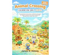 GUIDE DU JEU ANIMAL CROSSING NEW HORIZONS 2026: Personnalisation de la maison, méthodes pour gagner de l'argent, complétion du musée et progression détendue pour chaque style de jeu