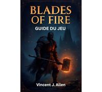 Guide du jeu Blades of Fire: Techniques de combat, artisanat et solutions d'énigmes