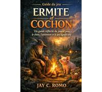 Guide du jeu Ermite et Cochon: Un guide réfléchi du joueur pour le choix, l'attention et le jeu significatif