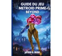 GUIDE DU JEU METROID PRIME 4 BEYOND