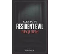 Guide du jeu Resident Evil Requiem: Le guide ultime pour une expérience de survival horror inoubliable
