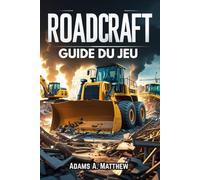 Guide du jeu Roadcraft: Maîtrisez le fonctionnement des véhicules, la gestion des ressources et les stratégies multijoueurs pour relever tous les défis