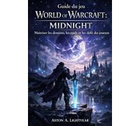 Guide du jeu World of Warcraft : Midnight: Maîtriser les donjons, les raids et les défis des joueurs