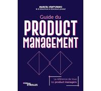 Guide du Product Management: La référence de tous les product managers