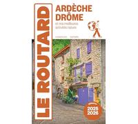 Guide du Routard Ardèche, Drôme 2025/26: et nos meilleurs activités nature