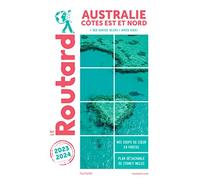 Guide du Routard Australie, côte Est 2023/24: Côtes Est et Nord + Red Center (Uluru/Ayers Rock)