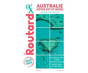 Guide du Routard Australie, côte Est 2023/24: Côtes Est et Nord + Red Center (Uluru/Ayers Rock)