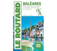 Guide du Routard Baléares 2025/26: Majorque, Ibiza, Minorque, Formentera et nos meilleurs spots de plongées et de randonnées