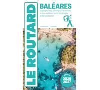 Guide du Routard Baléares 2026/27: Majorque, Ibiza, Minorque, Formentera et nos meilleurs spots de plongées et de randonnées