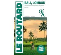 Guide du Routard Bali Lombok 2025/26: + Borobudur, Prambanan, les volcans de Java
