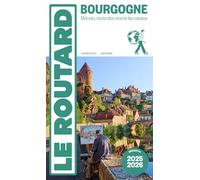 Guide du Routard Bourgogne 2025/26: Morvan, route des vins et les canaux