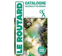 Guide du Routard Catalogne Valence et sa région 2024/25: + Andorre