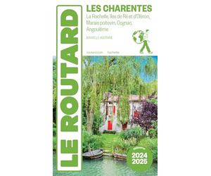 Guide du Routard Charentes 2024/25: La Rochelle, Iles de Ré et d'Oléron, Marais poitevin, Cognac, Angoulême