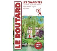 Guide du Routard Charentes 2026/27: La Rochelle, îles de Ré et d'Oléron, Marais poitevin, Cognac, Angoulême