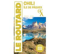 Guide du Routard Chili et île de Pâques 2025/26