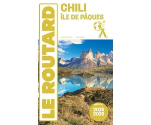Guide du Routard Chili et île de Pâques 2025/26