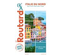 Guide du Routard Italie du Nord 2022/23: sans les Lacs italiens, Venise et Milan
