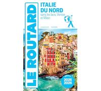 Guide du Routard Italie du Nord 2025/26: sans les lacs, Venise et Milan