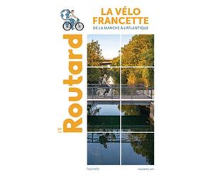 Guide du Routard La Vélo Francette: De la Manche à l'Atlantique