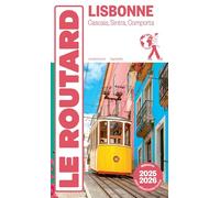 Guide du Routard Lisbonne 2025/26: Cascais, Sintra, Comporta