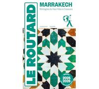 Guide du Routard Marrakech 2025/26: Montagnes du Haut Atlas et Essaouira
