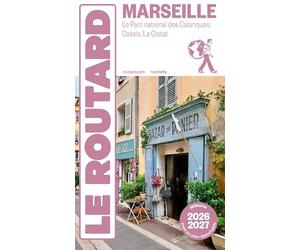 Guide du Routard Marseille 2026/27: Parc national des Calanques, Cassis, La Ciotat