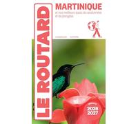 Guide du Routard Martinique 2026/27: Et nos meilleurs spots de randonnées et de plongées