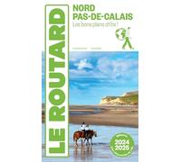 Guide du Routard Nord, Pas-de-Calais 2024/25