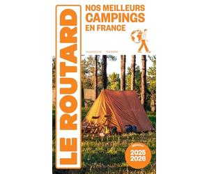 Guide du Routard Nos meilleurs campings en France 2025/26
