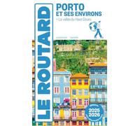 Guide du Routard Porto et ses environs 2025/26: + La vallée du Haut-Douro
