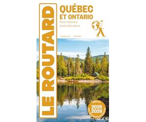 Guide du Routard Québec et Ontario 2025/26: Parcs nationaux et activités nature
